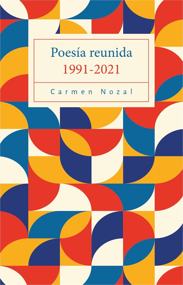 Portada de Poesía reunida 1991-2021 · Carmen Nozal