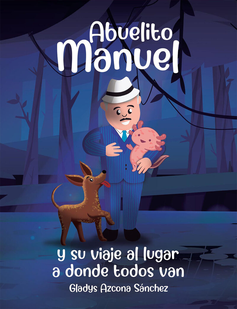 Portada de Abuelito Manuel y su viaje al lugar a donde todos van