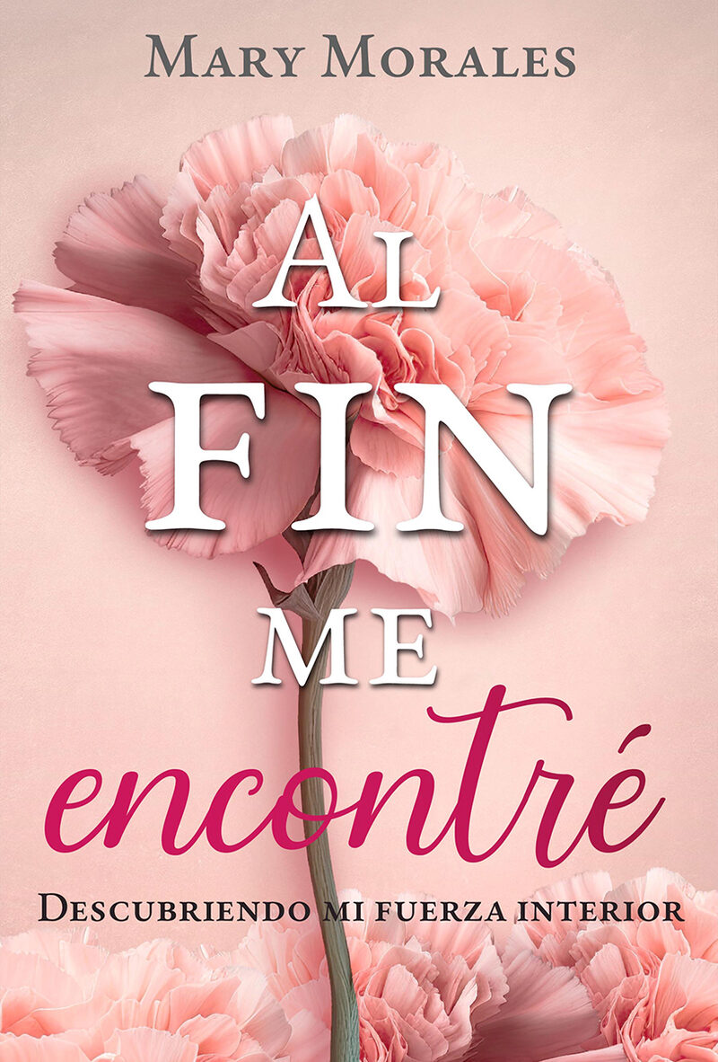 Portada de Al fin me encontré · Mary Morales