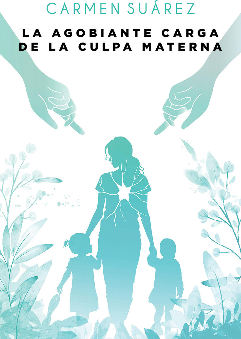 Portada de La agobiante carga de la culpa materna
