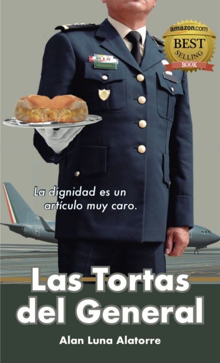 Portada de Las Tortas del General: La dignidad es un artículo muy caro.
