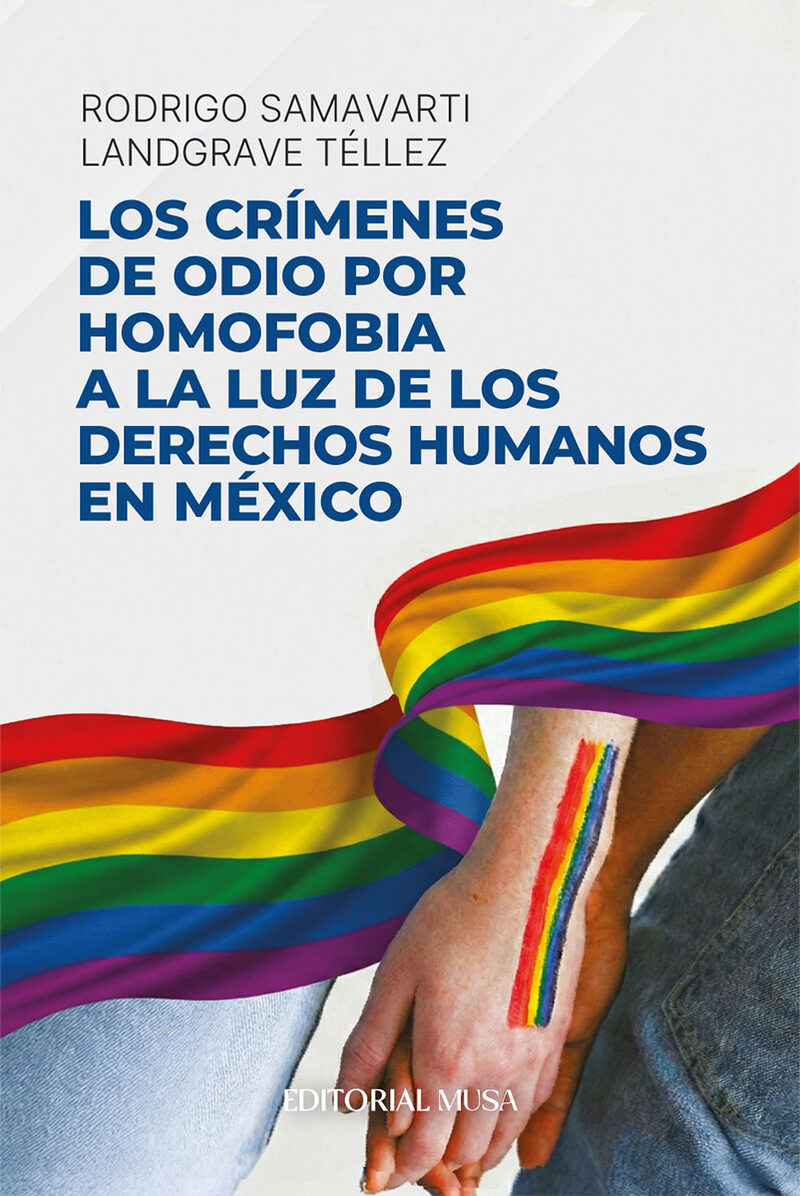 Portada de Los crímenes de odio por homofobia a la luz de los derechos humanos en México · Rodrigo Samavarti Landgrave Téllez