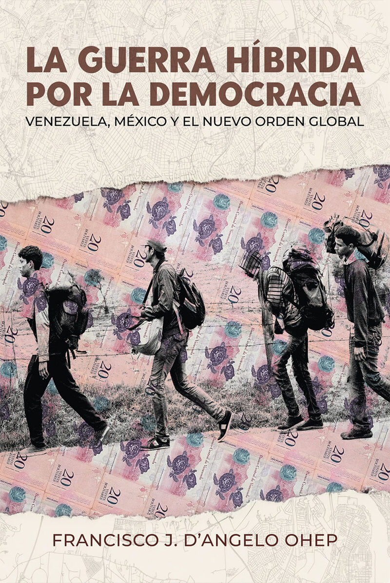 Portada de La guerra híbrida por la democracia · Francisco J D'Angelo Ohep