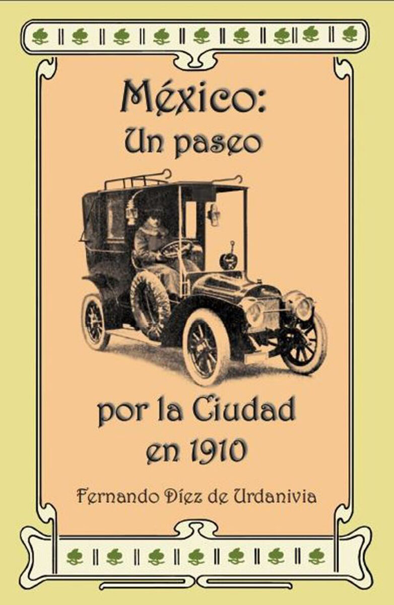 Portada de MÉXICO: UN PASEO POR LA CIUDAD EN 1910