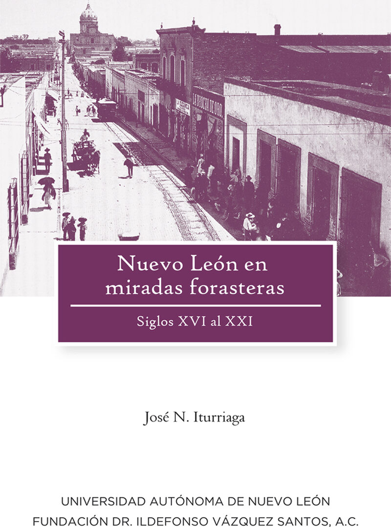 Portada de Nuevo Leon en miradas forasteras · Jose N Iturriaga