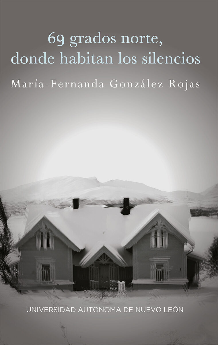 Portada de 69 grados norte, donde habitan los silencios