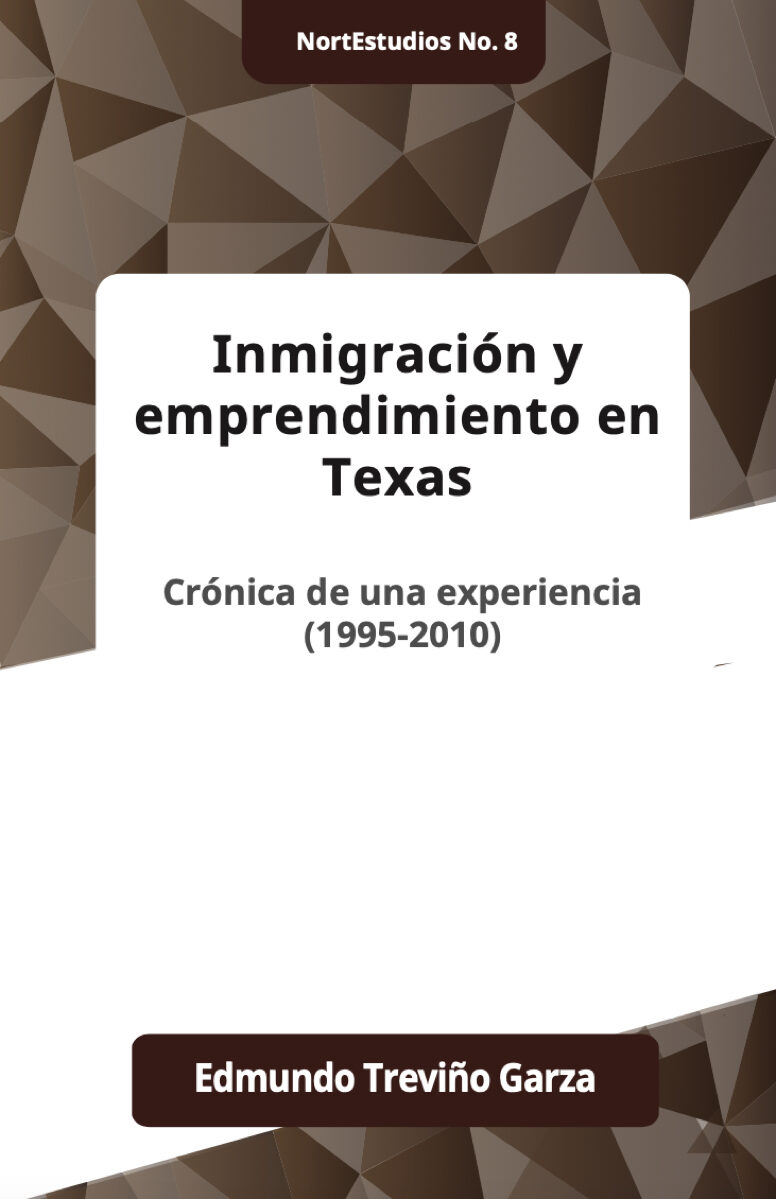 Portada de Inmigracion y emprendimiento en Texas · Edmundo Treviño Garza