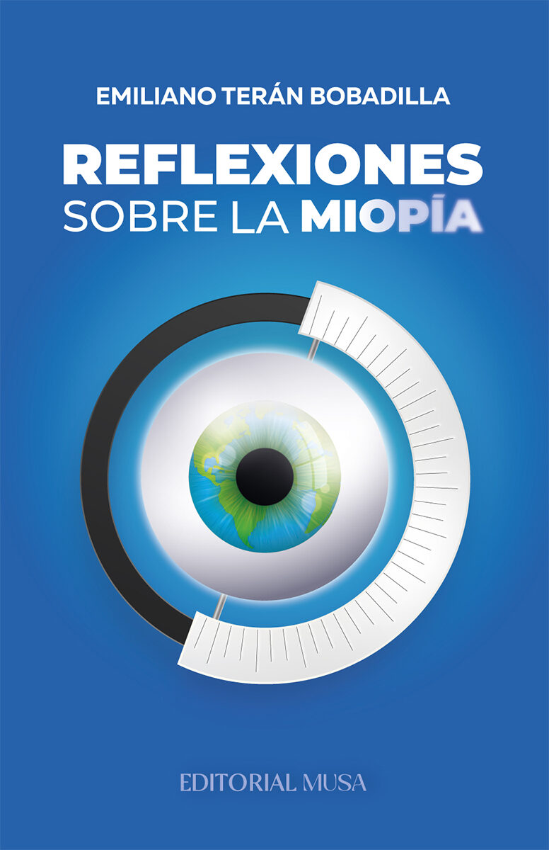 Portada de Reflexiones Sobre la Miopía · Emiliano Terán Bobadilla