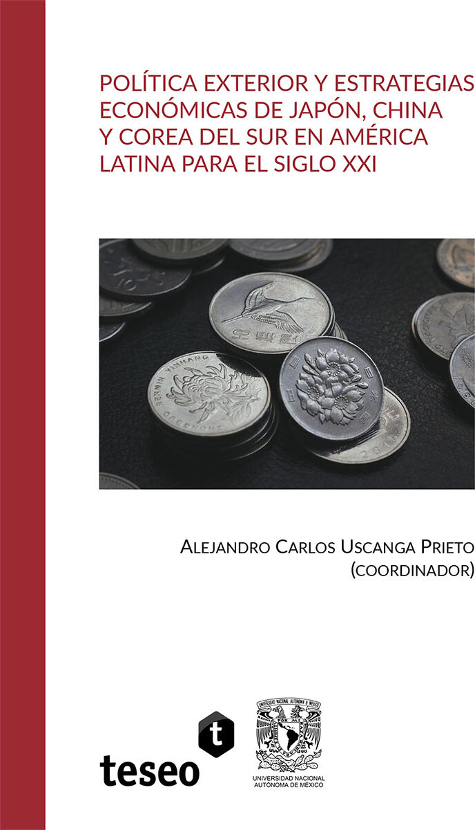 Portada de Política exterior y estrategias económicas de Japón, China y Corea del Sur en América Latina para el siglo XXI