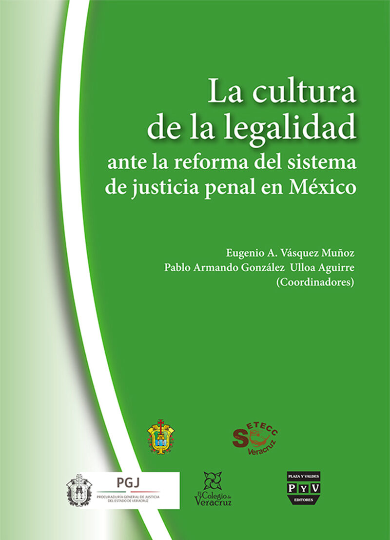 Portada de La cultura de la legalidad ante la reforma del sistema de justicia penal en México · Eugenio.González Ulloa Aguirre, Pablo Armando Vázquez Muñoz
