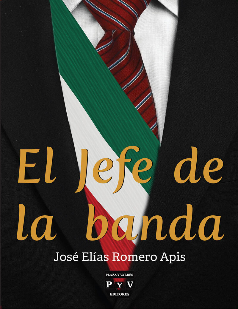 Portada de El jefe de la banda · José Elías Romero Apis