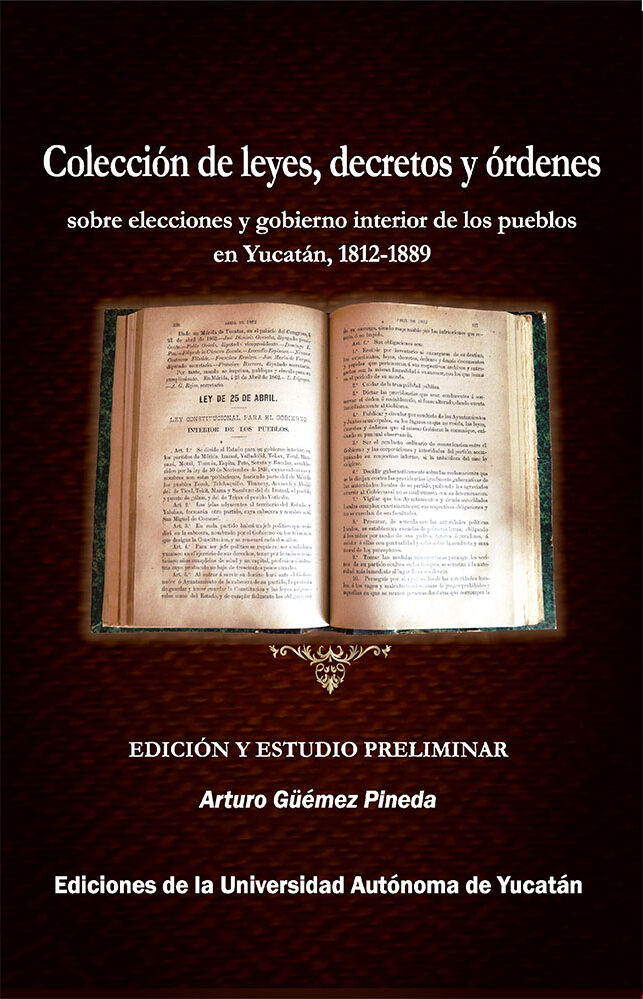 Portada de Colección de leyes, decretos y órdenes sobre elecciones y gobierno interior de los pueblos en Yucatán, 1812-1889