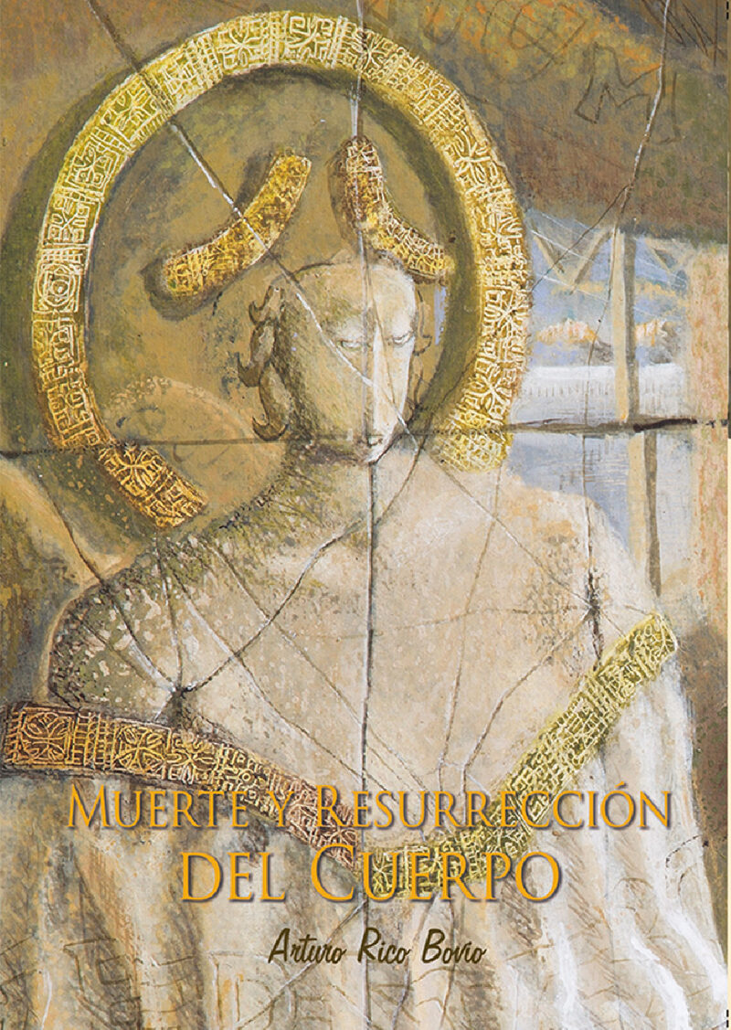 Portada de Muerte y resurrección del cuerpo · Arturo Rico Bovio