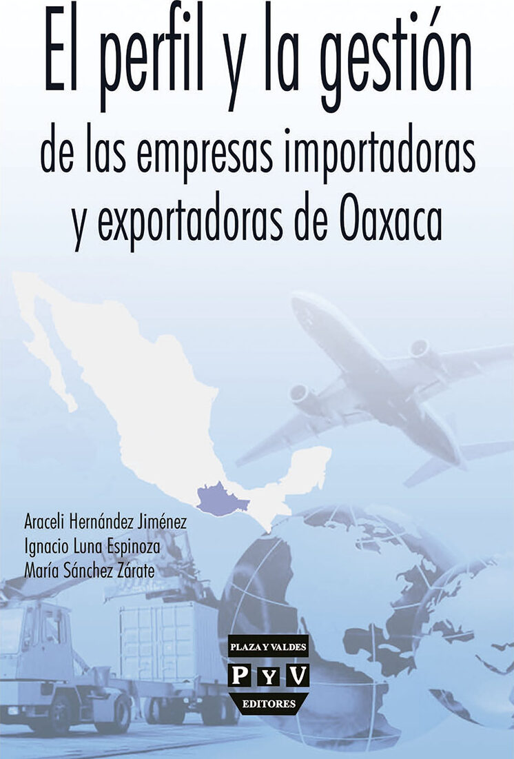 Portada de El perfil y la gestión de las empresas importadoras y exportadoras de Oaxaca