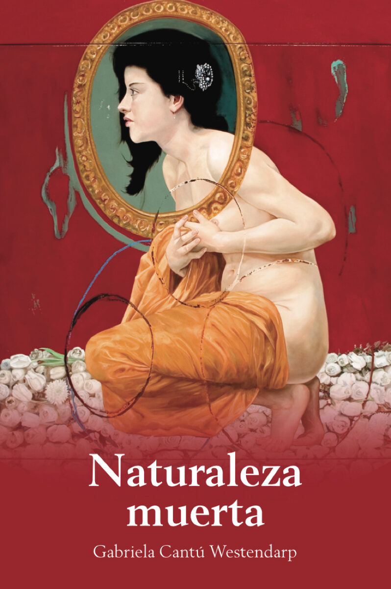 Portada de Naturaleza Muerta · Gabriela Cantu Westendarp