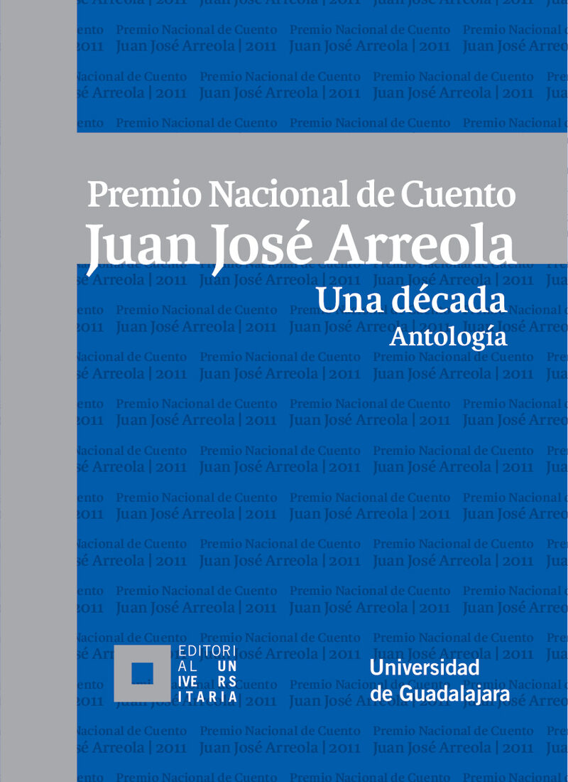 Portada de Premio Nacional de Cuento Juan José Arreola. Una década. Antología
