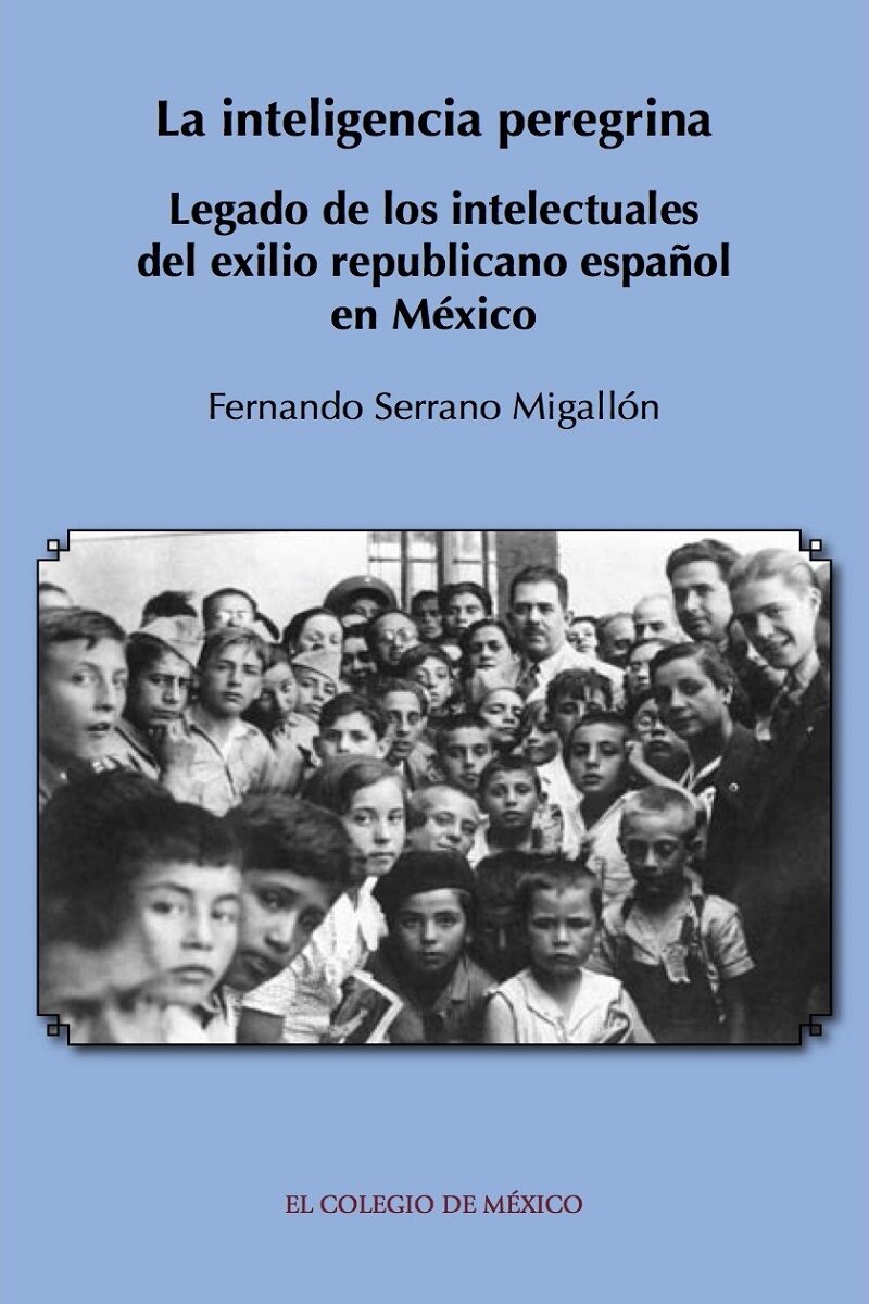 Portada de La inteligencia peregrina. · Fernando Serrano Migallón