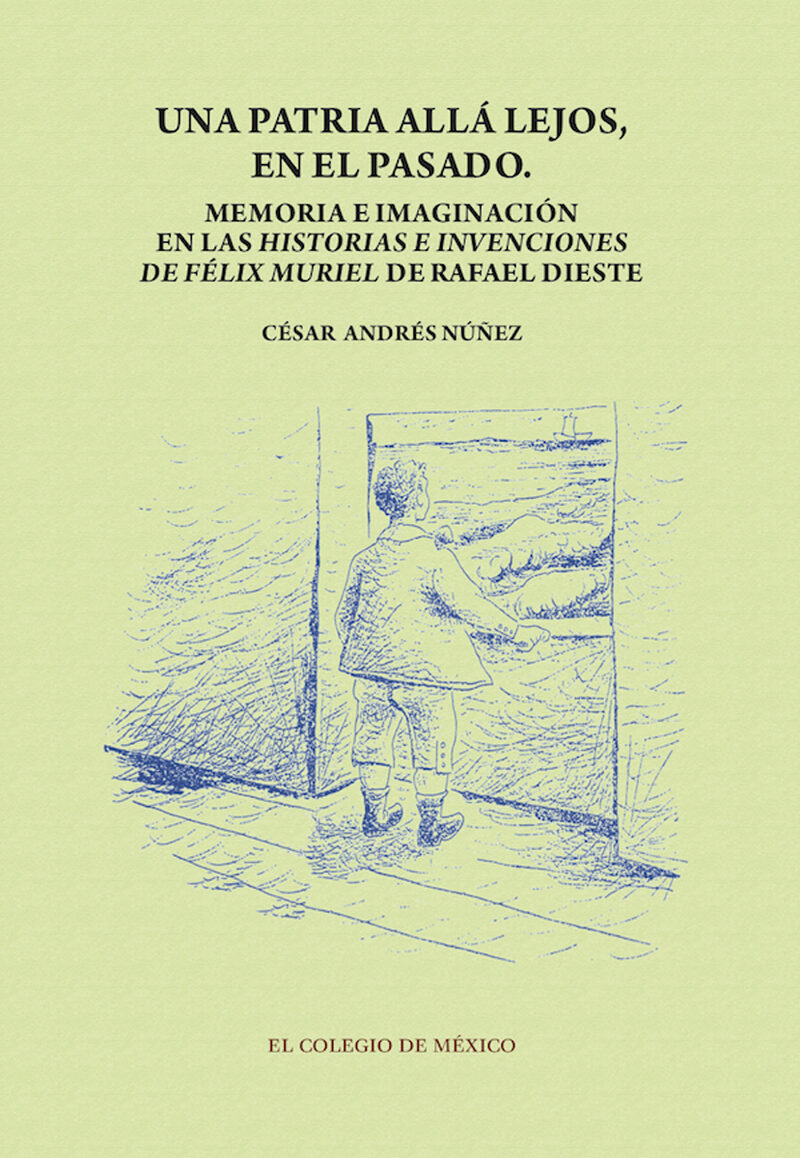 Portada de Una patria allá lejos en el pasado · César Andrés Núñez