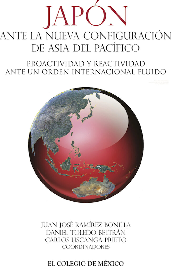 Portada de Japón ante la nueva configuración de Asia del Pacífico. · Juan José.Toledo Beltrán , Daniel.Uscanga Prieto , Carlos Ramírez Bonilla