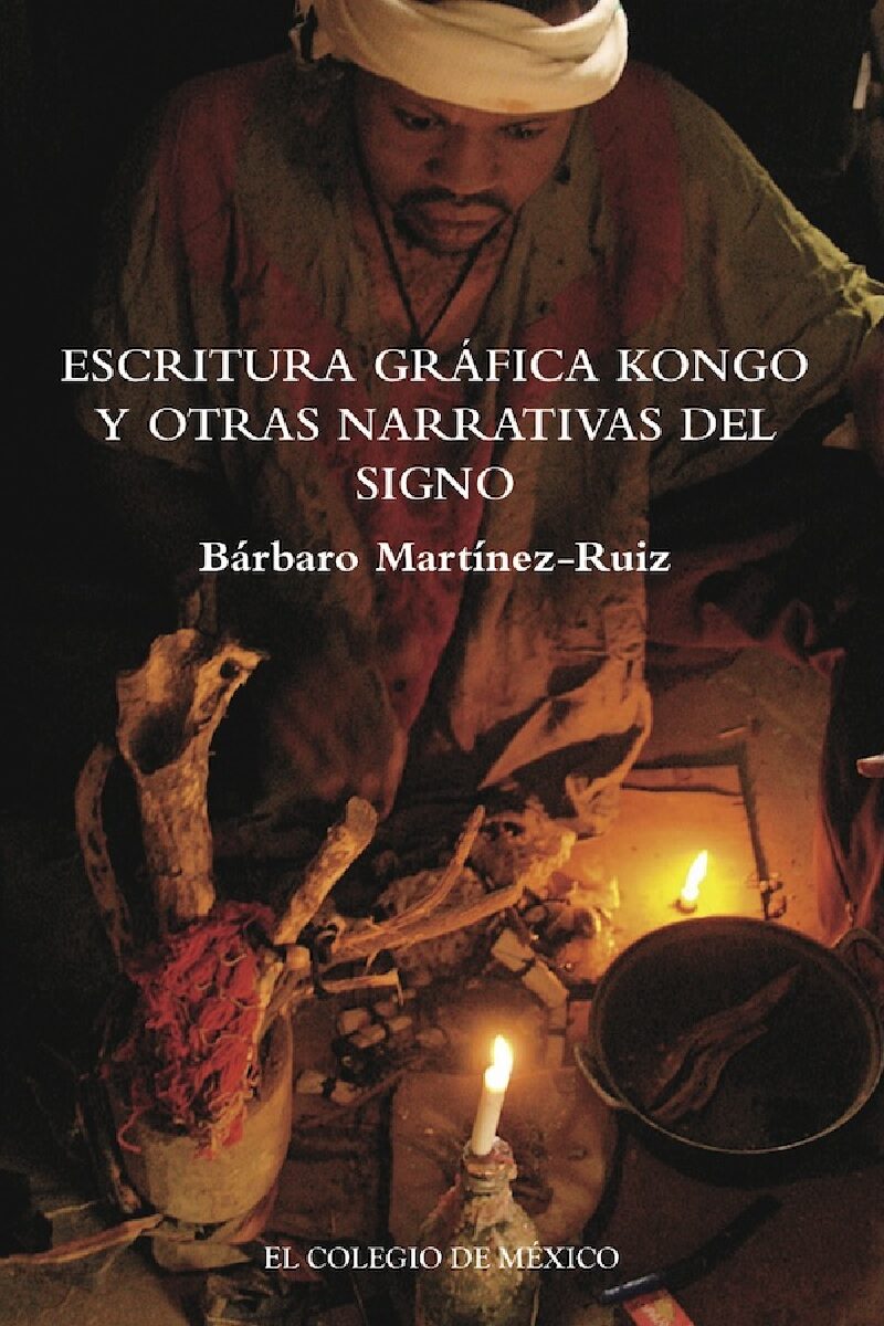 Portada de Escritura gráfica kongo y otras narrativas del signo · Bárbaro Martínez-Ruiz