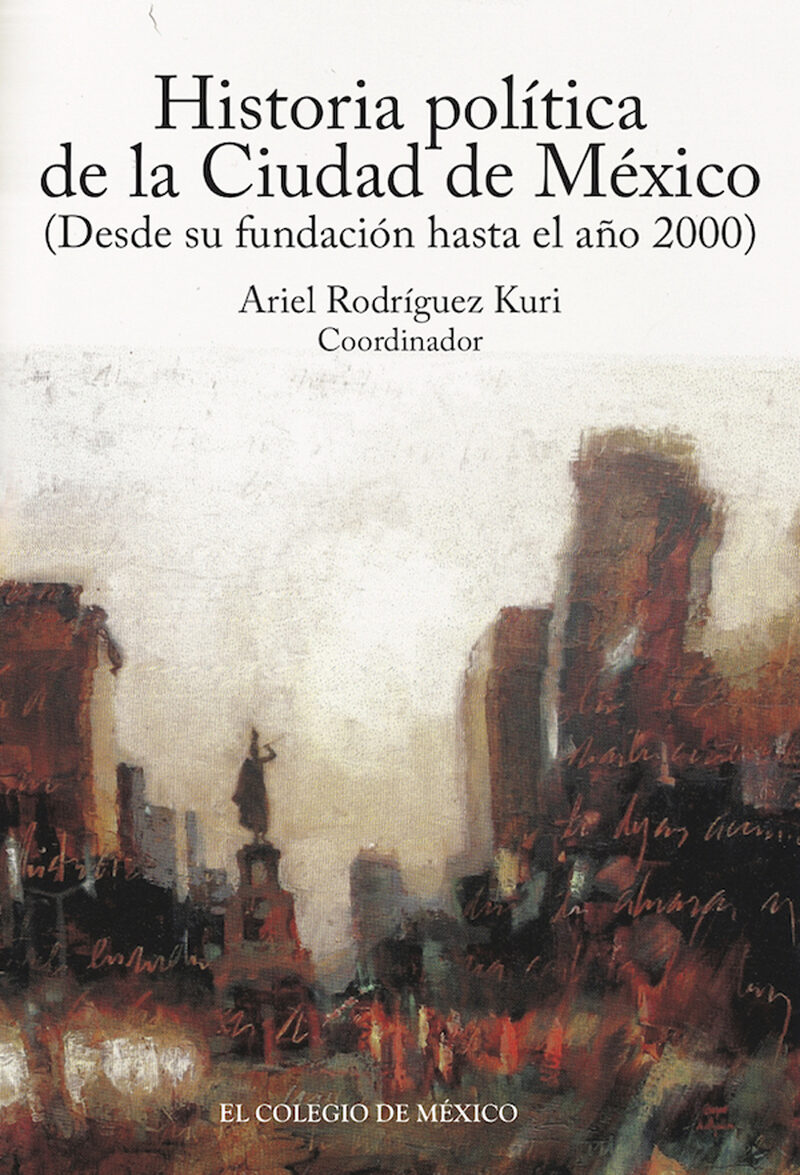 Portada de Historia política de la Ciudad de México (desde su fundación hasta el año 2000)