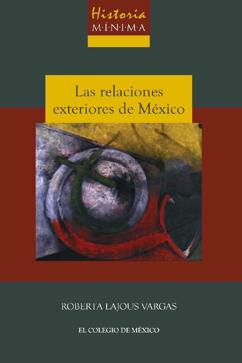 Portada de Historia mínima de las relaciones exteriores de México · Roberta Lajous