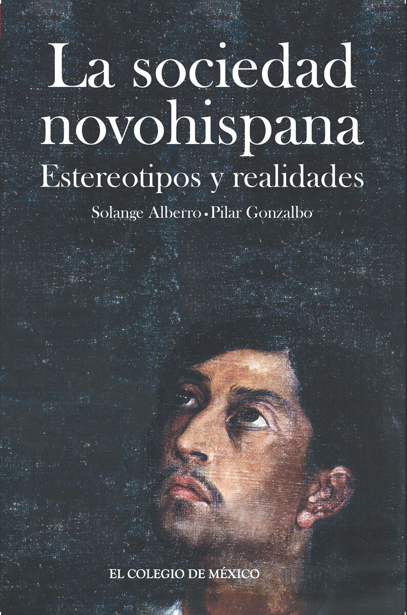 Portada de La sociedad novohispana: