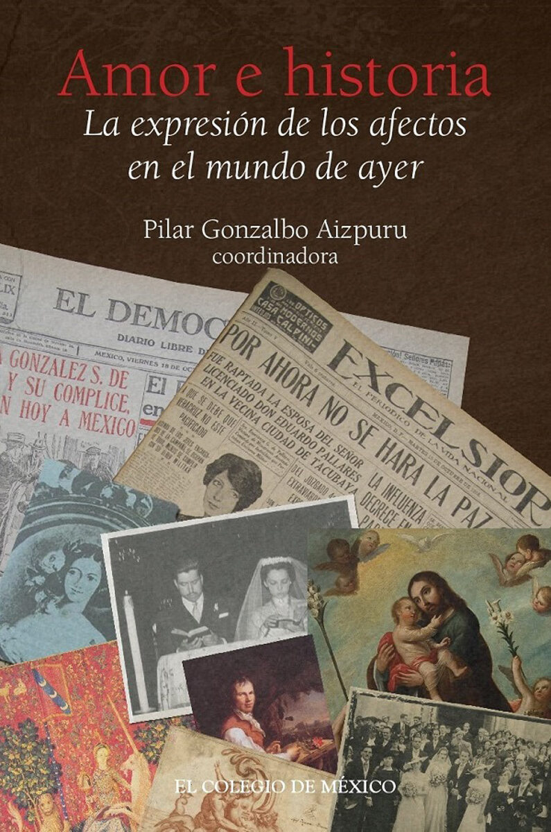 Portada de Amor e historia. La expresión de los afectos en el mundo de ayer