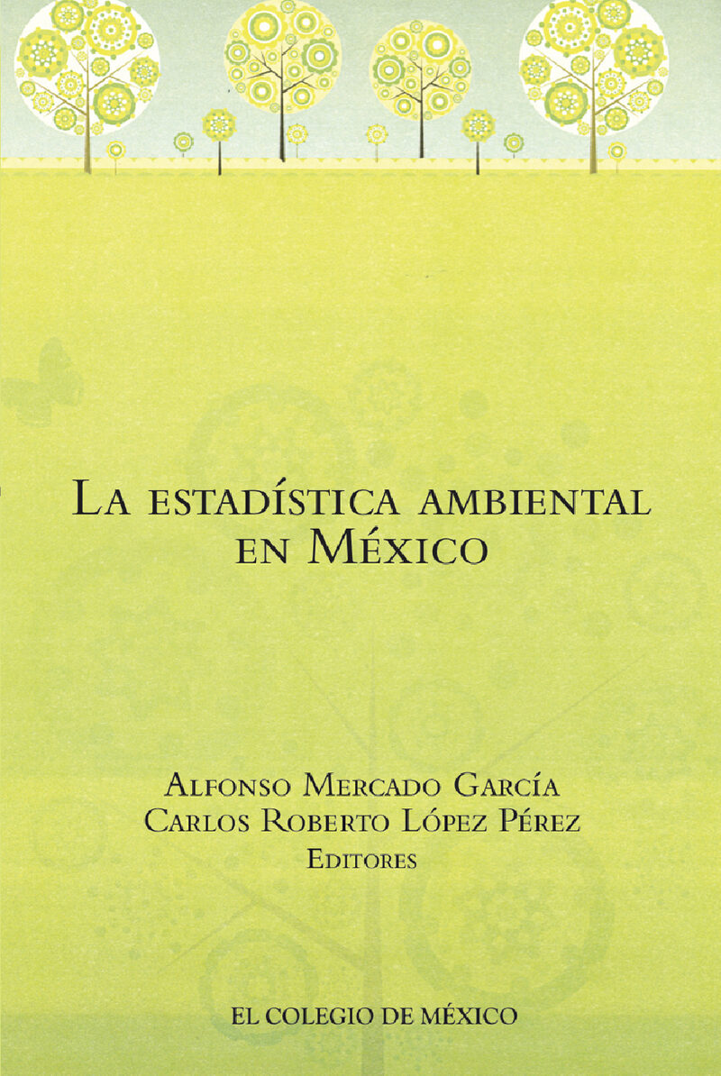 Portada de La estadística ambiental en México · Alfonso.López Pérez , Carlos Roberto Mercado García