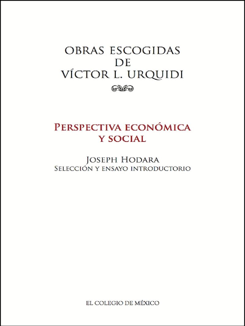 Portada de Obras escogidas de Víctor L. Urquidi. Perspectiva económica y social