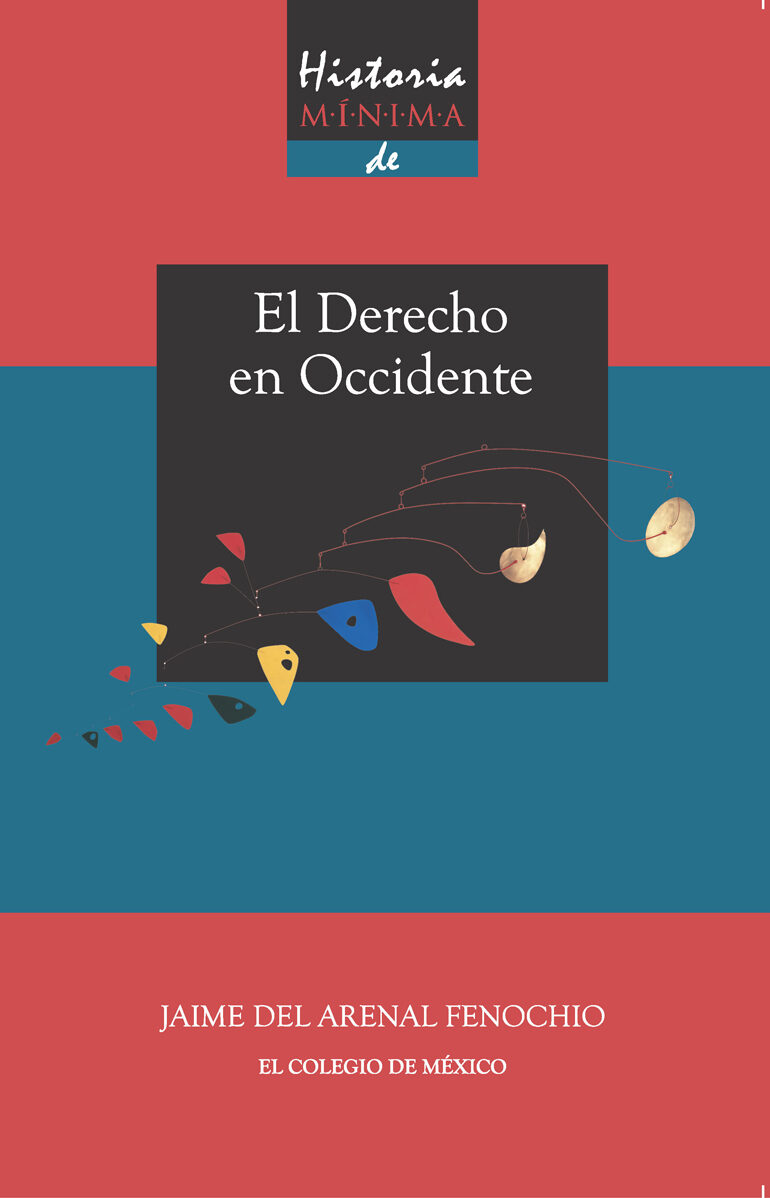 Portada de Historia mínima del derecho en occidente · Jaime del Arenal Fenochio