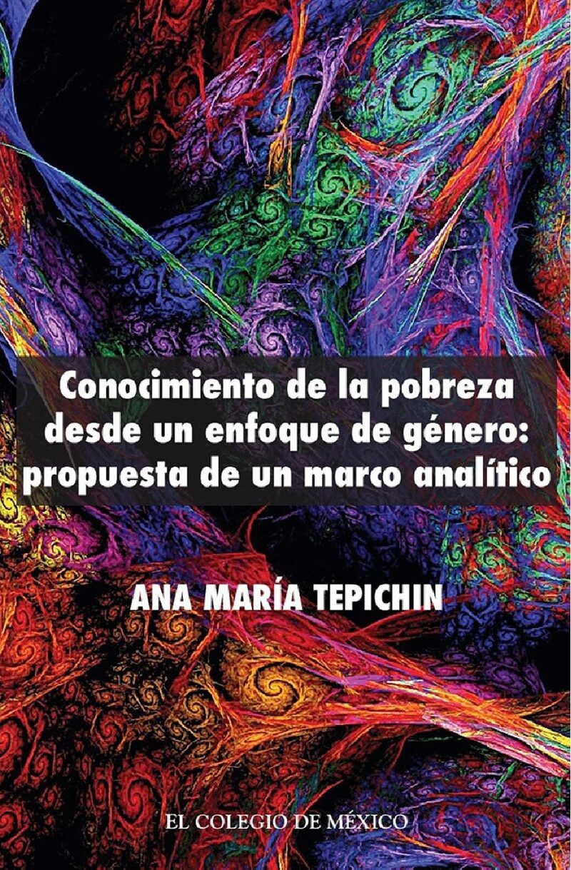 Portada de Conocimiento de la pobreza desde un enfoque de género propuesta de un marco analítico