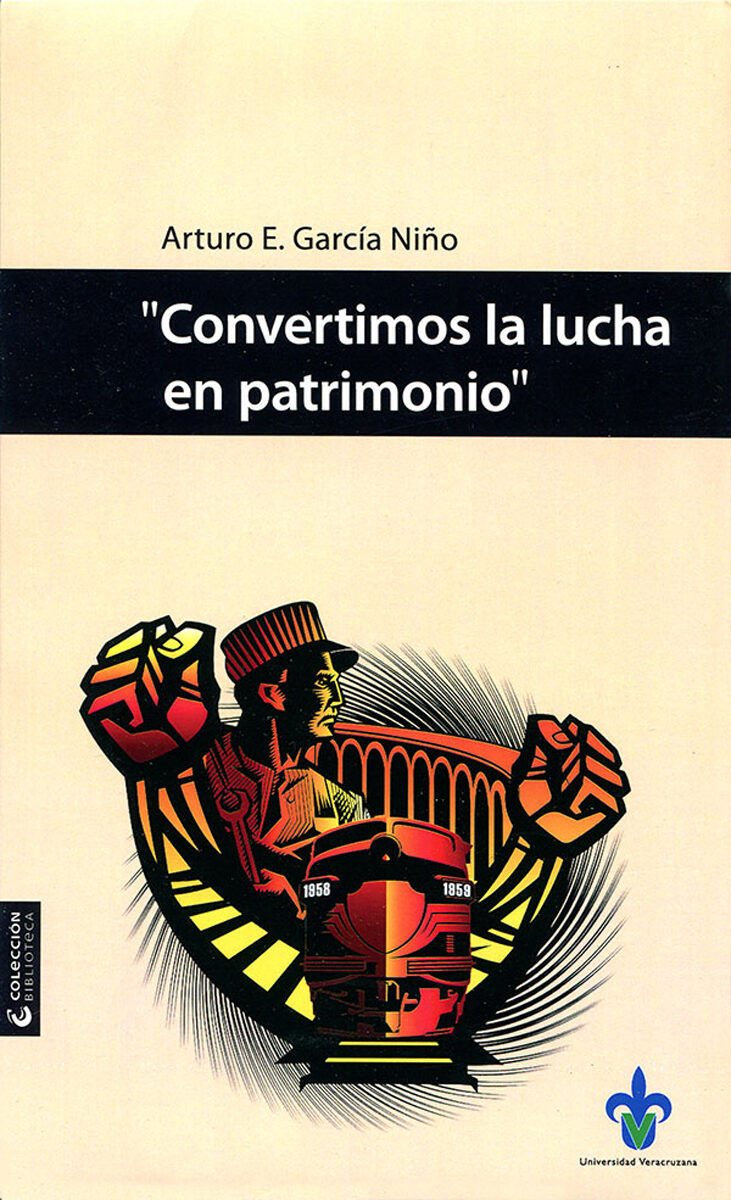 Portada de Convertimos la lucha en patrimonio · Arturo E García Niño