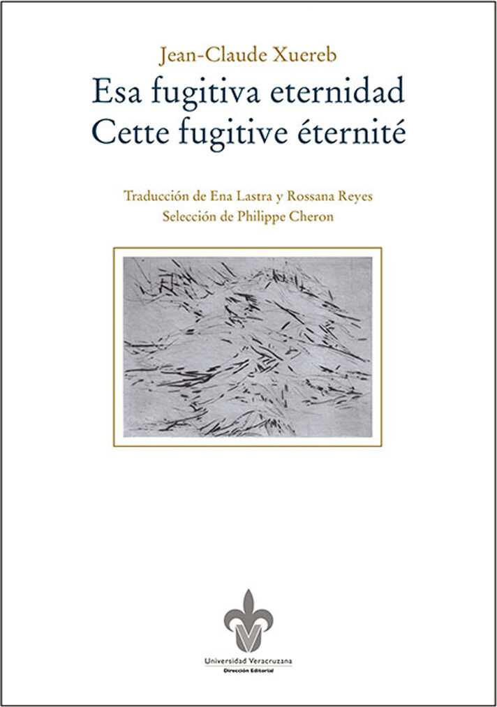 Portada de Esa fugitiva eternidad-Cette fugitive éternité · Jean-Claude Xuereb