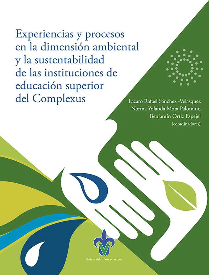 Portada de Experiencias y procesos en la dimensión ambiental y la sustentabilidad de las instituciones de educación superior del Complexus · Lázaro Rafael.Mota Palomino , Norma Yolanda.Ortiz Espejel , Benjamín Sánchez-Velásquez