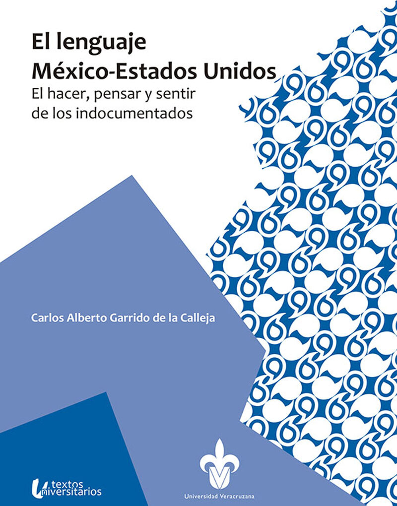 Portada de El lenguaje Mexico-Estados Unidos: el hacer, pensar y sentir de los indocumentados