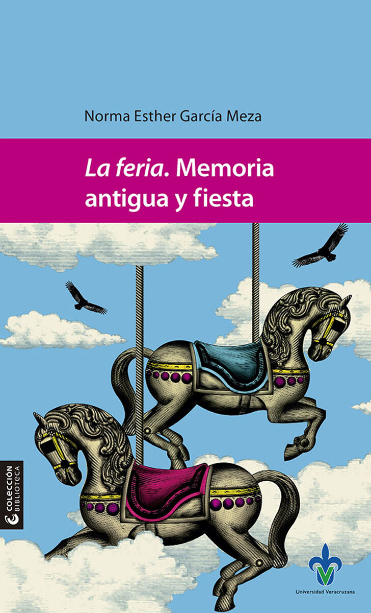 Portada de La feria. Memoria antigua y fiesta · Norma Esther García Meza