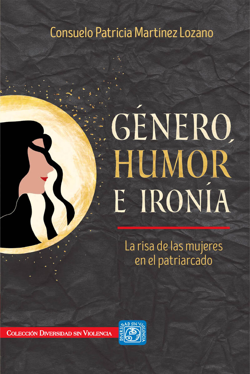 Portada de Género, humor e ironía. La risa de las mujeres en el patriarcado