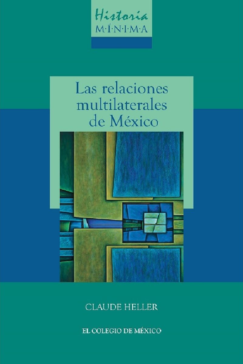 Portada de Historia mínima de las relaciones multilaterales de México