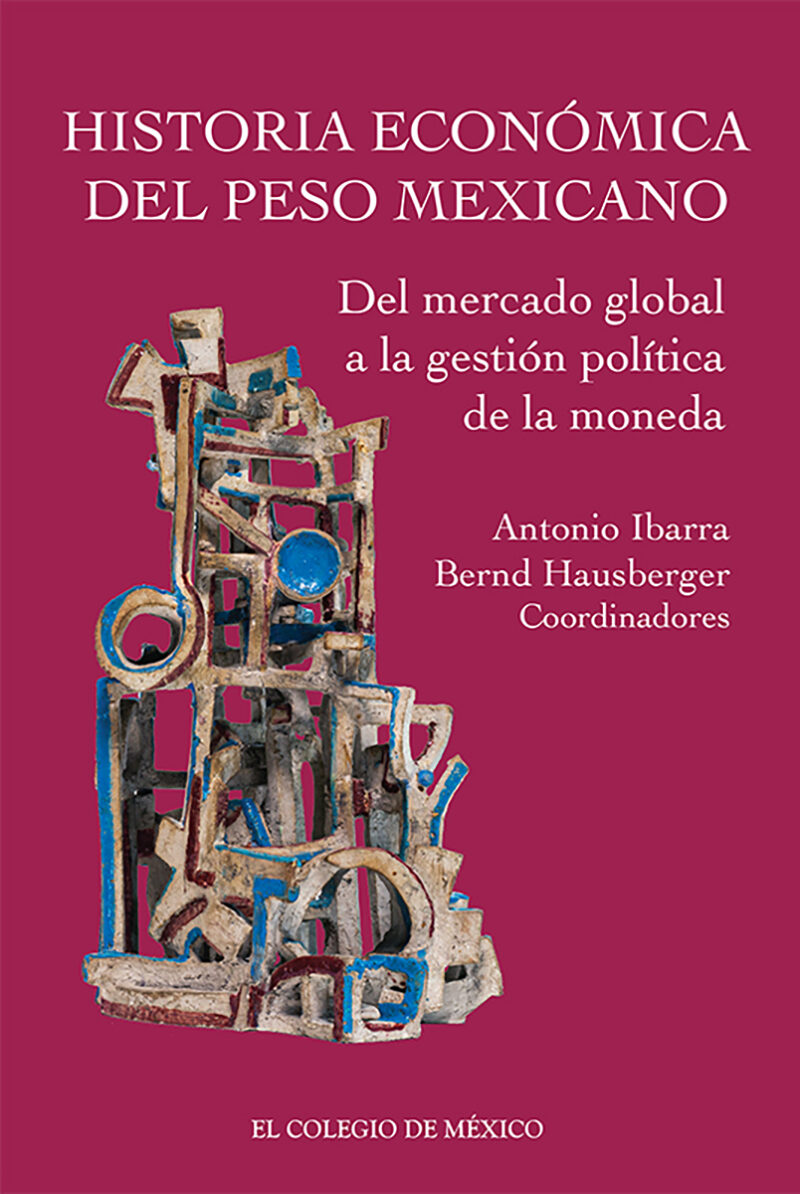 Portada de Historia económica del peso mexicano: