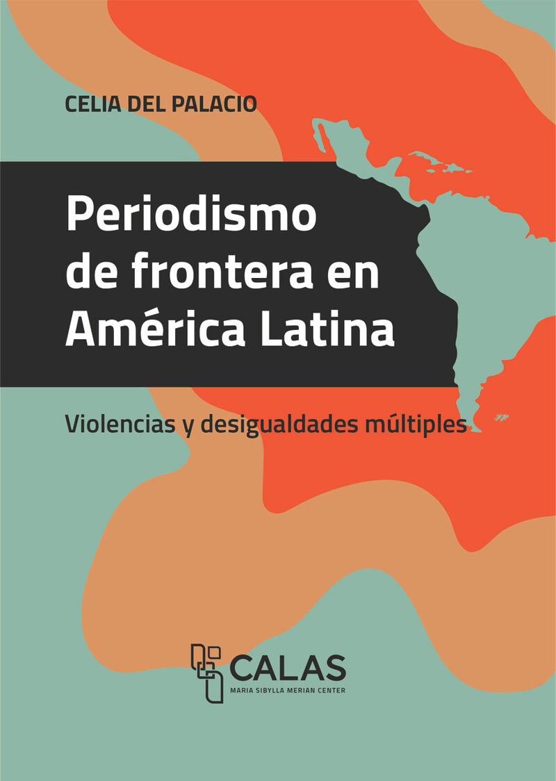 Portada de Periodismo de frontera en América Latina · Celia del Palacio Montiel