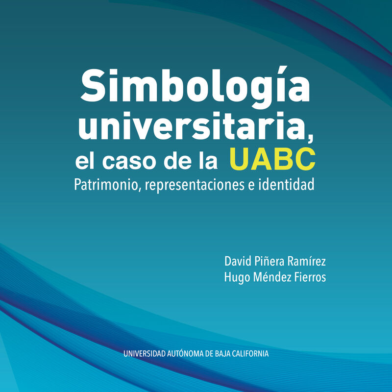 Portada de Simbología universitaria, el caso de la UABC