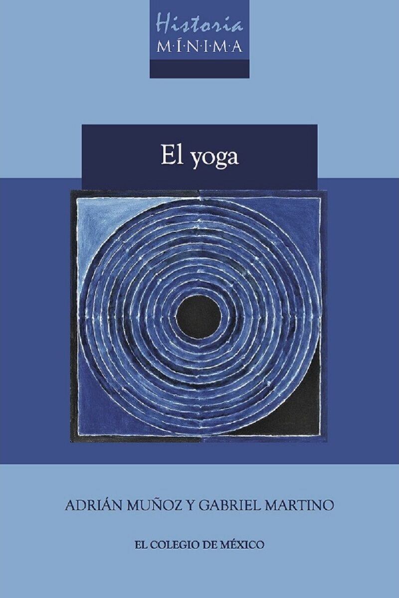 Portada de Historia mínima del Yoga · Adrián.Martino , Gabriel Muñoz