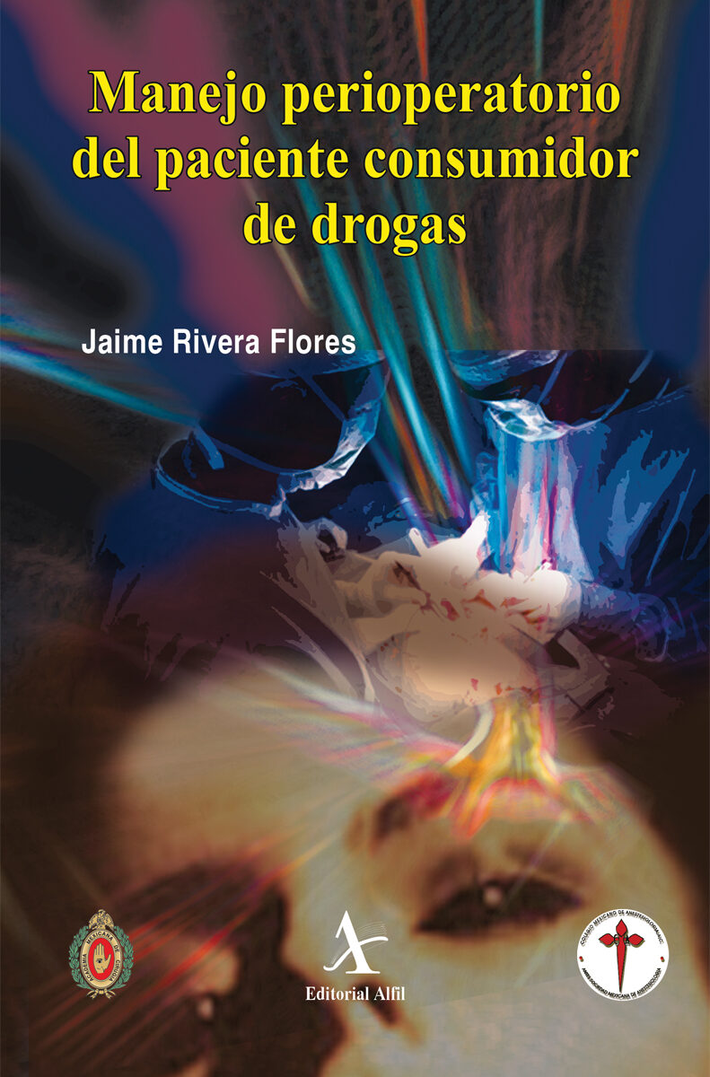 Portada de Manejo perioperatorio del paciente consumidor de drogas · Jaime Rivera Flores
