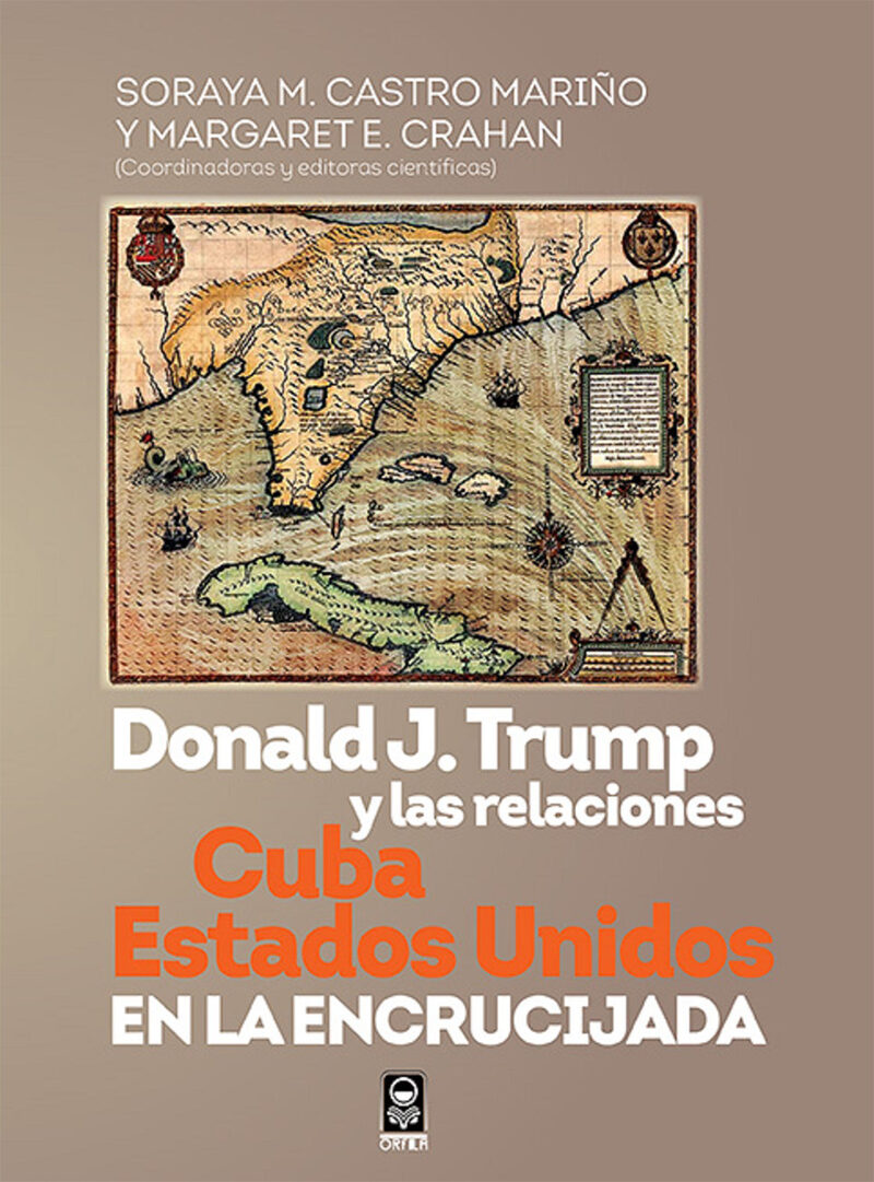 Portada de Donald J. Trump y las relaciones Cuba-Estados Unidos en la encrucijada