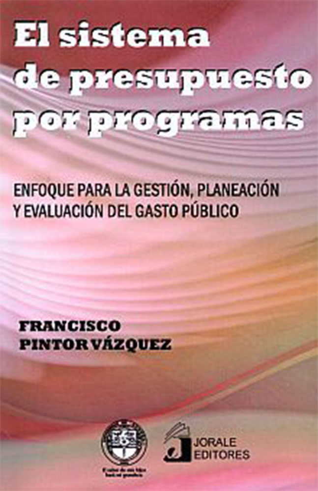 Portada de El sistema de presupuesto por programas. Enfoque para la gestión, planeación y evaluación del gasto público