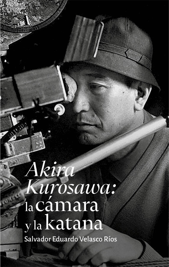 Portada de Akira Kurosawa: la cámara y la katana