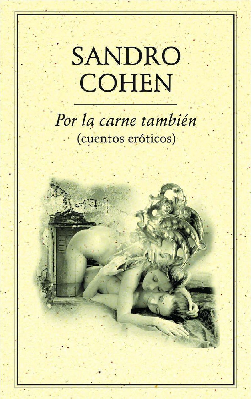 Portada de Por la carne también (cuentos eróticos)