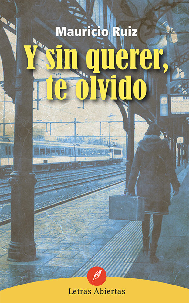 Portada de Y sin quere, te olvido · Mauricio Ruiz