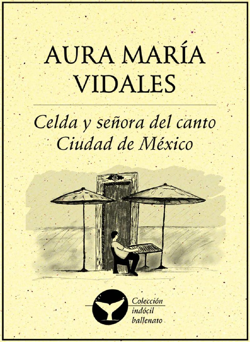 Portada de Celda y señora del canto Ciudad de México